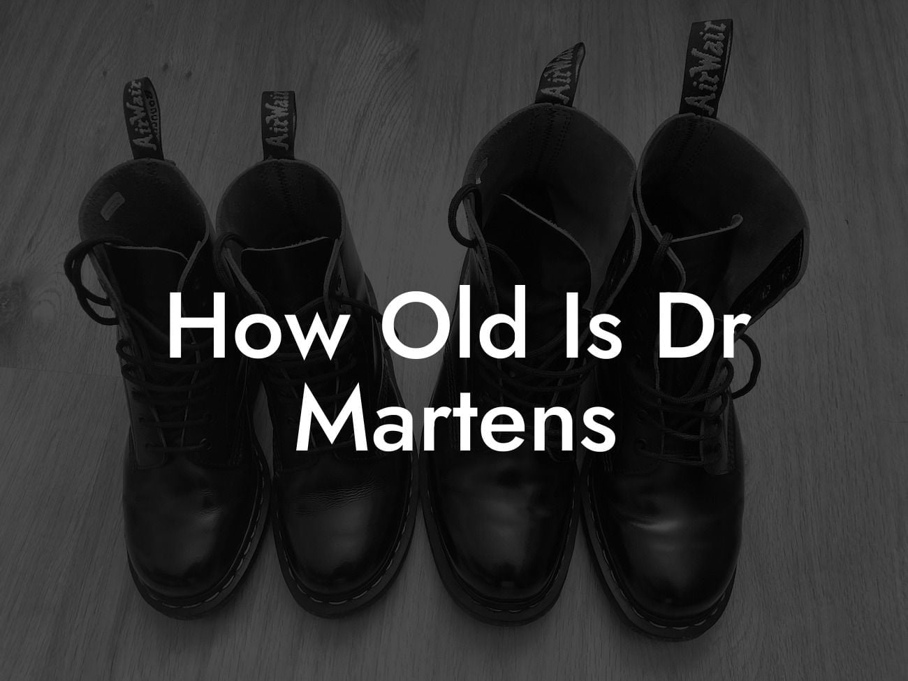 How Old Is Dr Martens