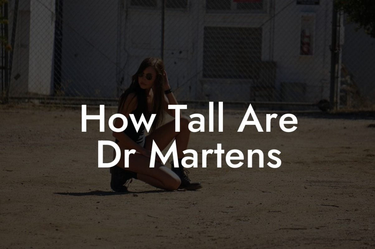 How Tall Are Dr Martens