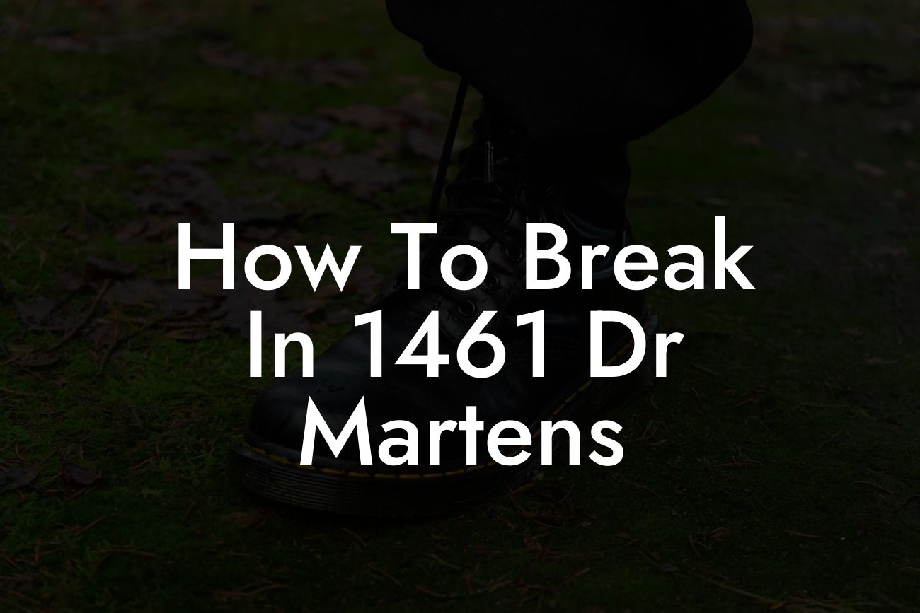 How To Break In 1461 Dr Martens