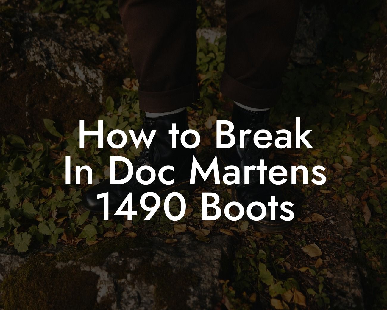 How to Break In Doc Martens 1490 Boots