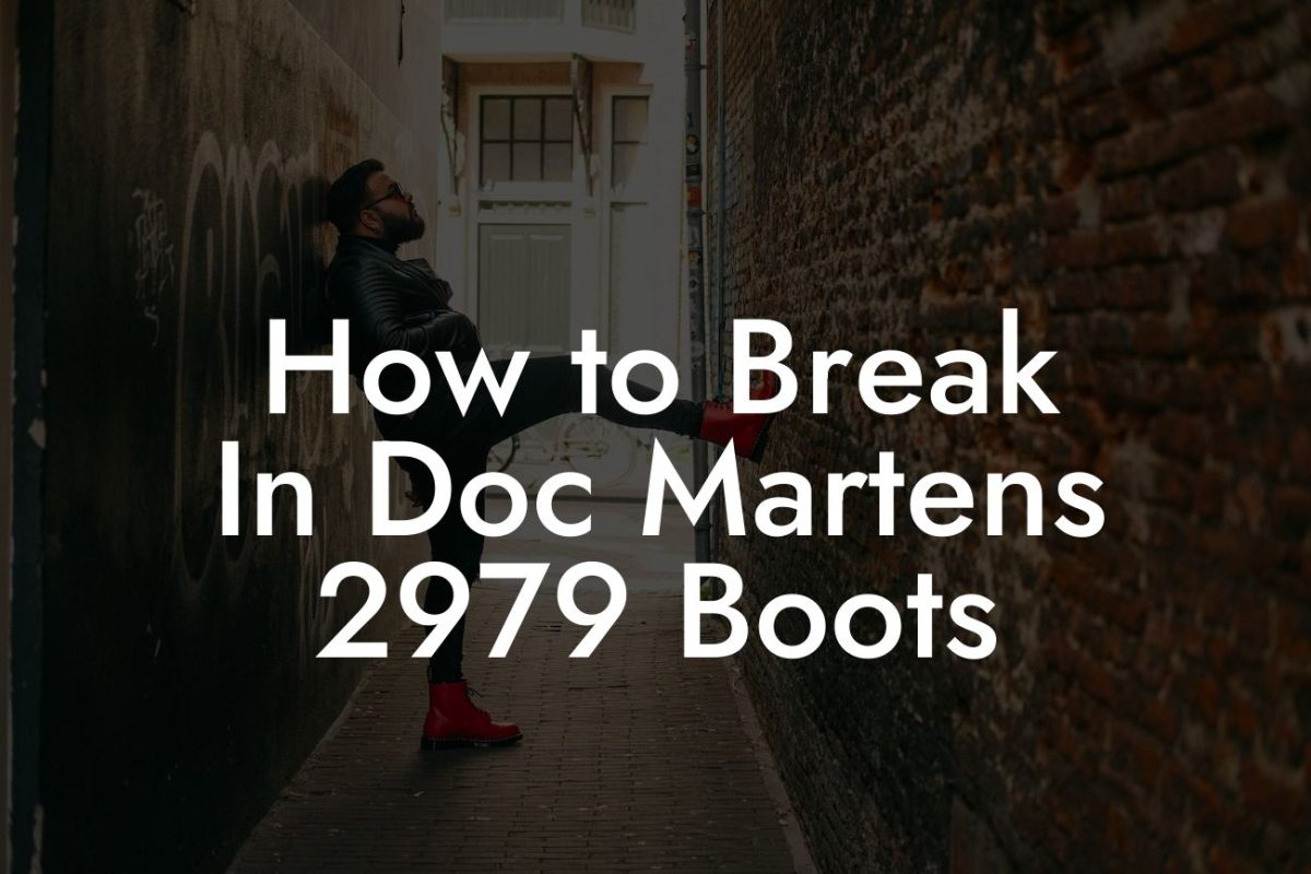 How to Break In Doc Martens 2979 Boots