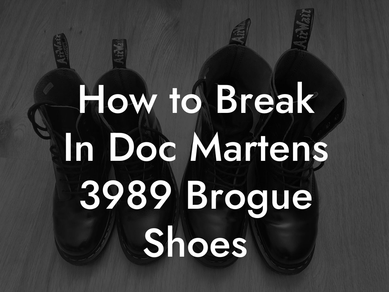 How to Break In Doc Martens 3989 Brogue Shoes