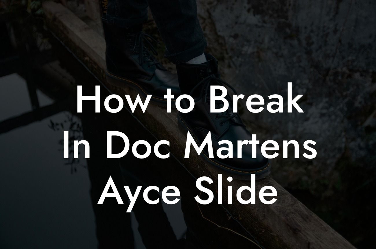 How to Break In Doc Martens Ayce Slide
