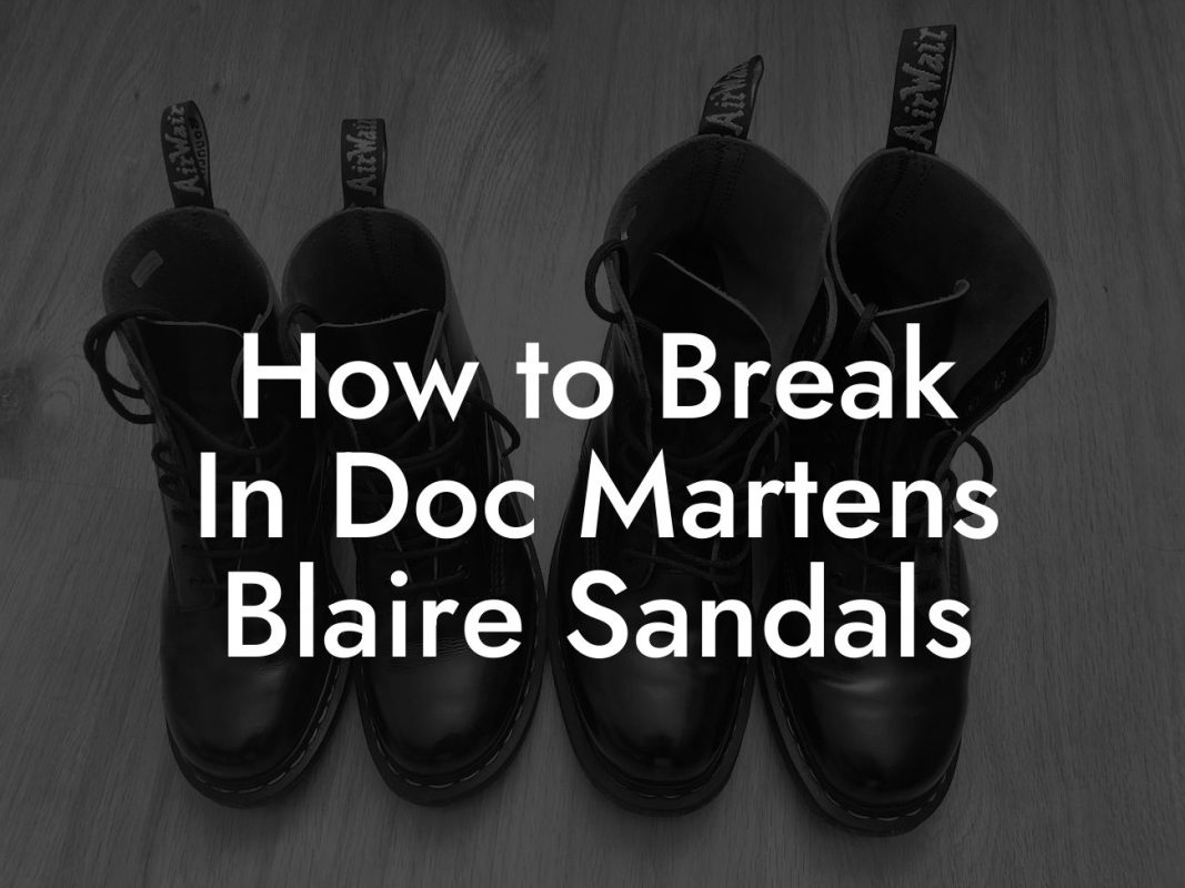 How to Break In Doc Martens Blaire Sandals