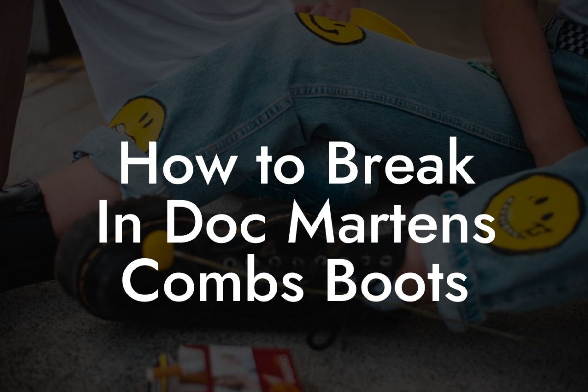 How to Break In Doc Martens Combs Boots