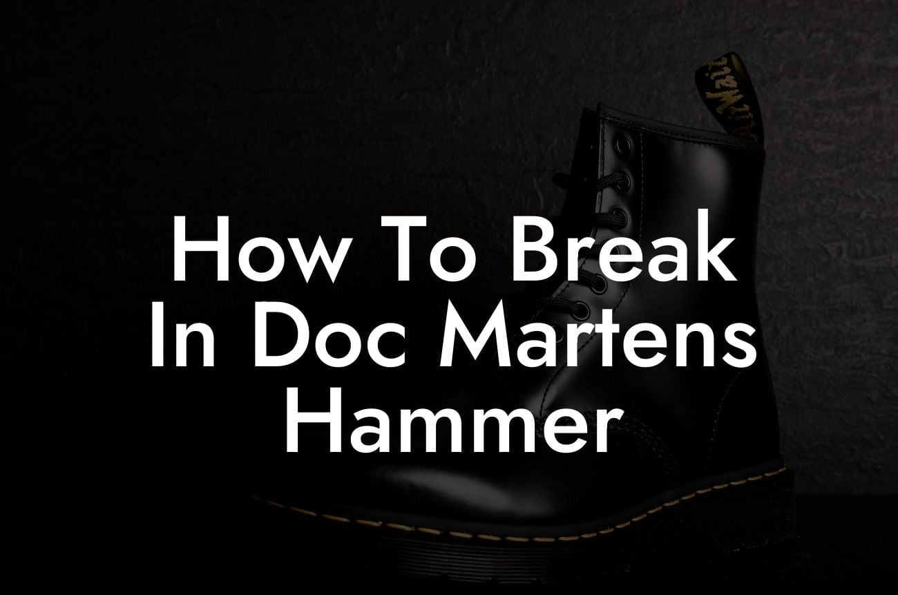 How To Break In Doc Martens Hammer