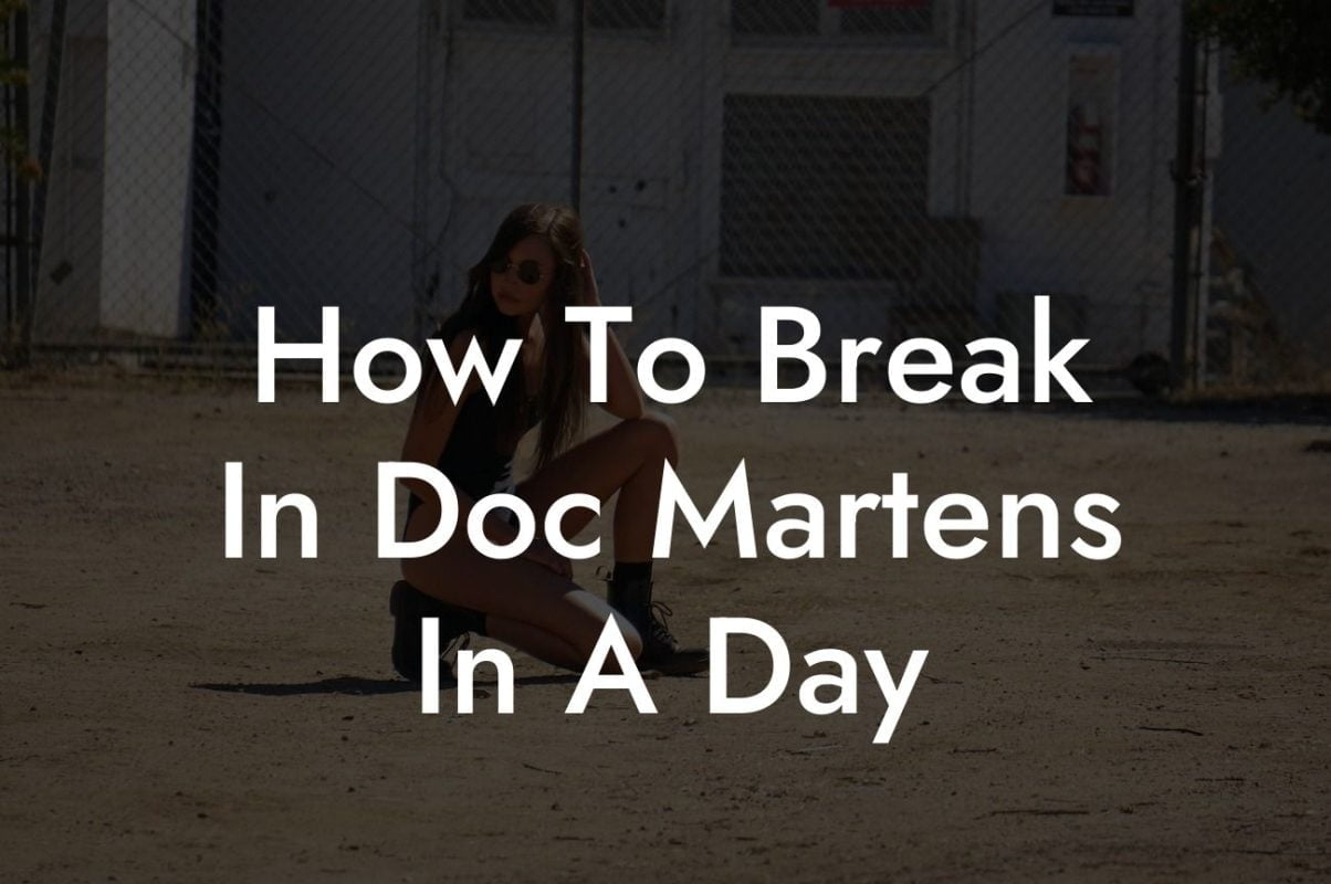 How To Break In Doc Martens In A Day