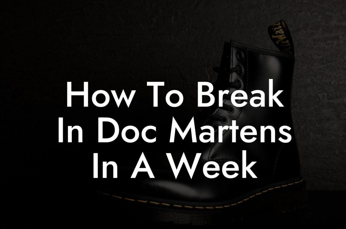 How To Break In Doc Martens In A Week