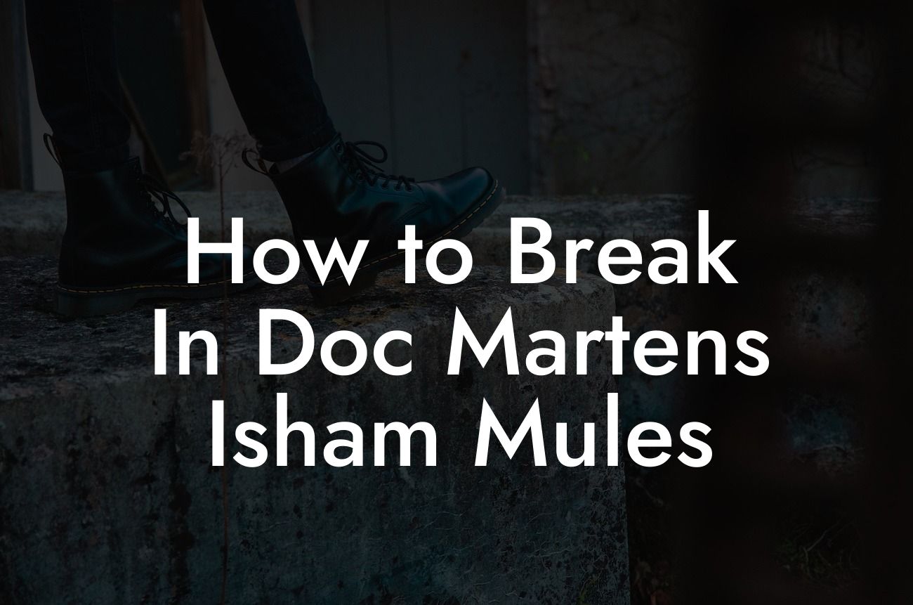 How to Break In Doc Martens Isham Mules