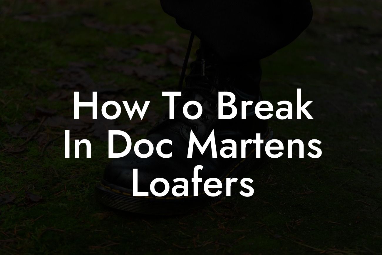 How To Break In Doc Martens Loafers