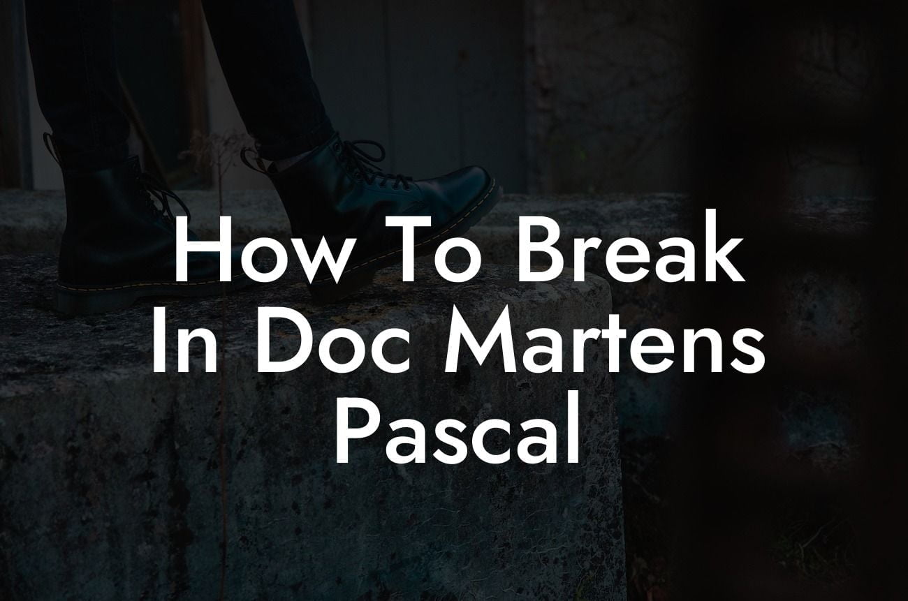How To Break In Doc Martens Pascal