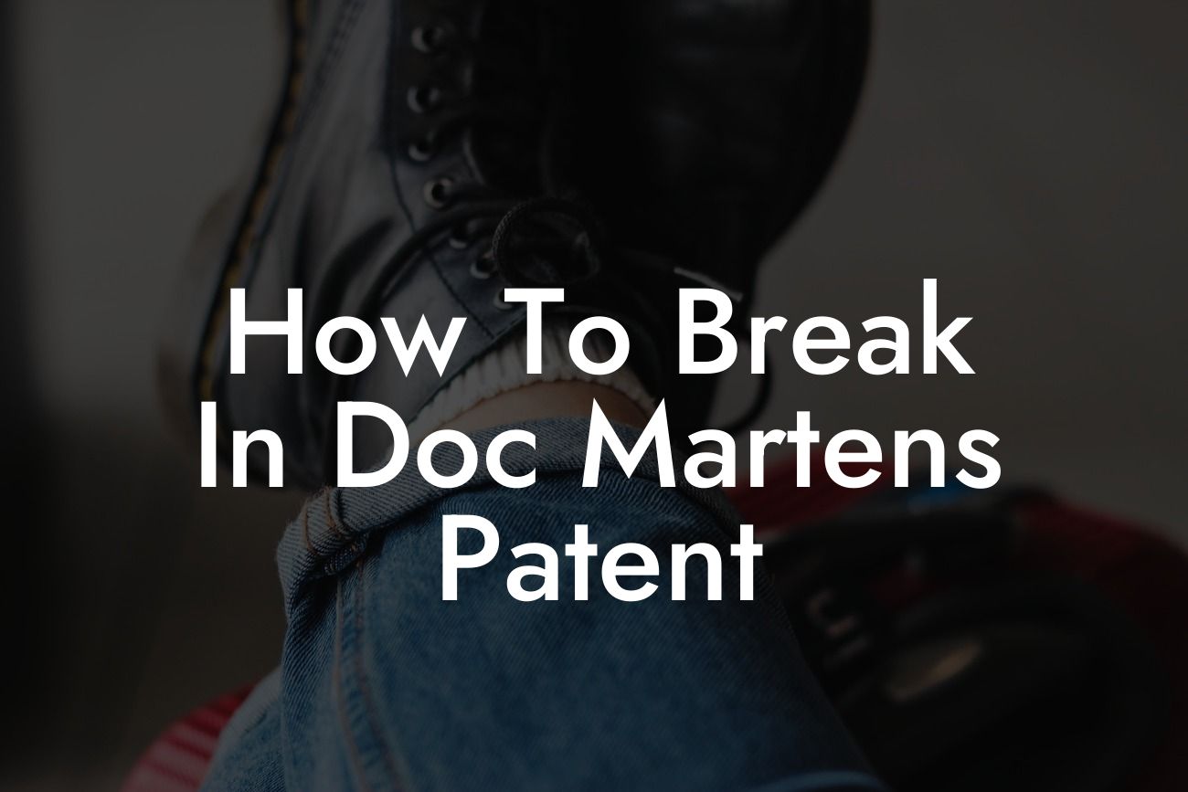 How To Break In Doc Martens Patent
