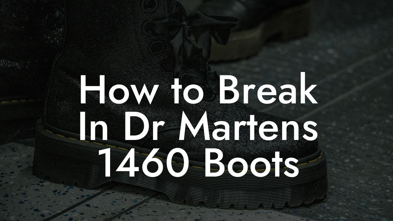 How to Break In Dr Martens 1460 Boots
