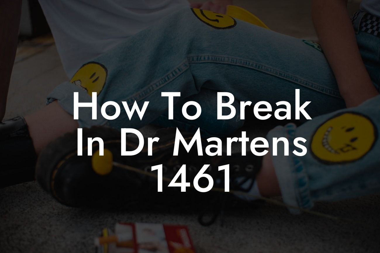 How To Break In Dr Martens 1461