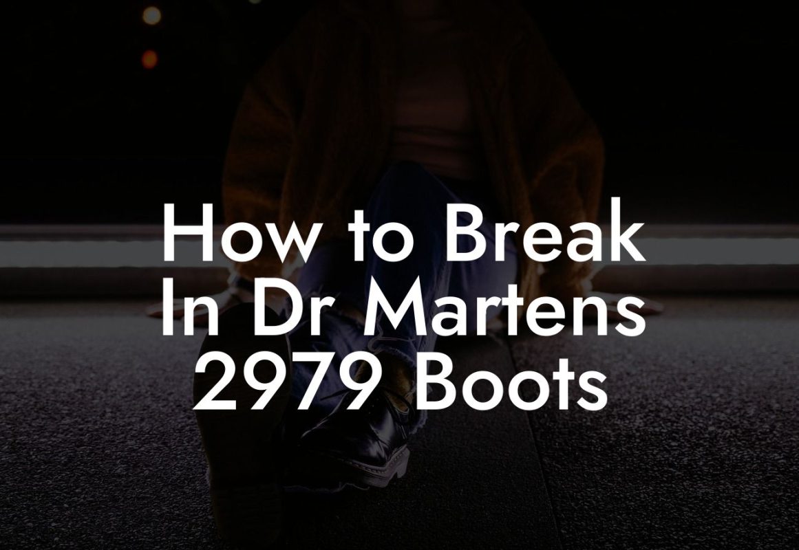 How to Break In Dr Martens 2979 Boots