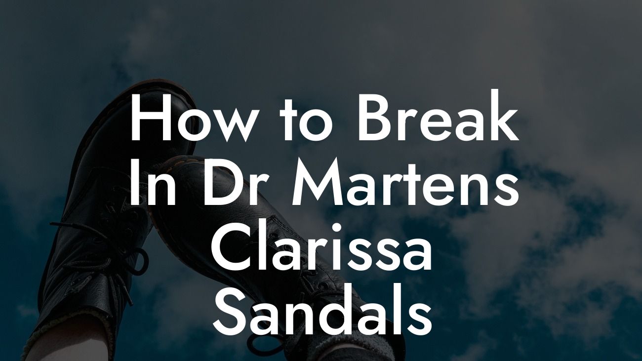 How to Break In Dr Martens Clarissa Sandals