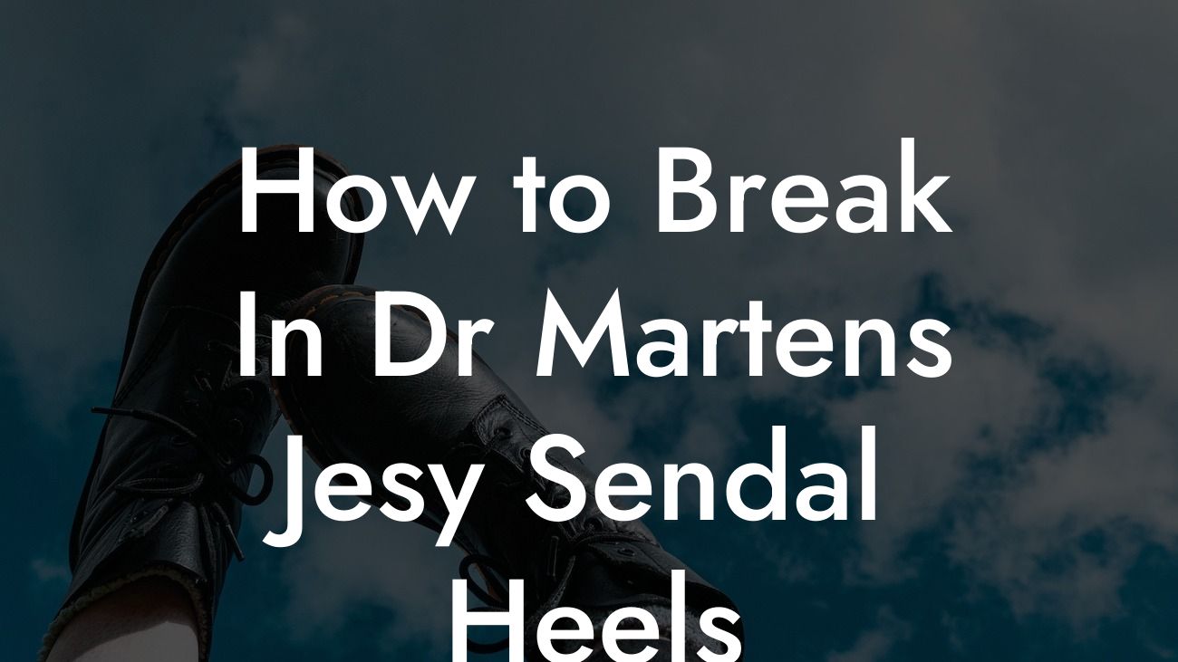 How to Break In Dr Martens Jesy Sendal Heels