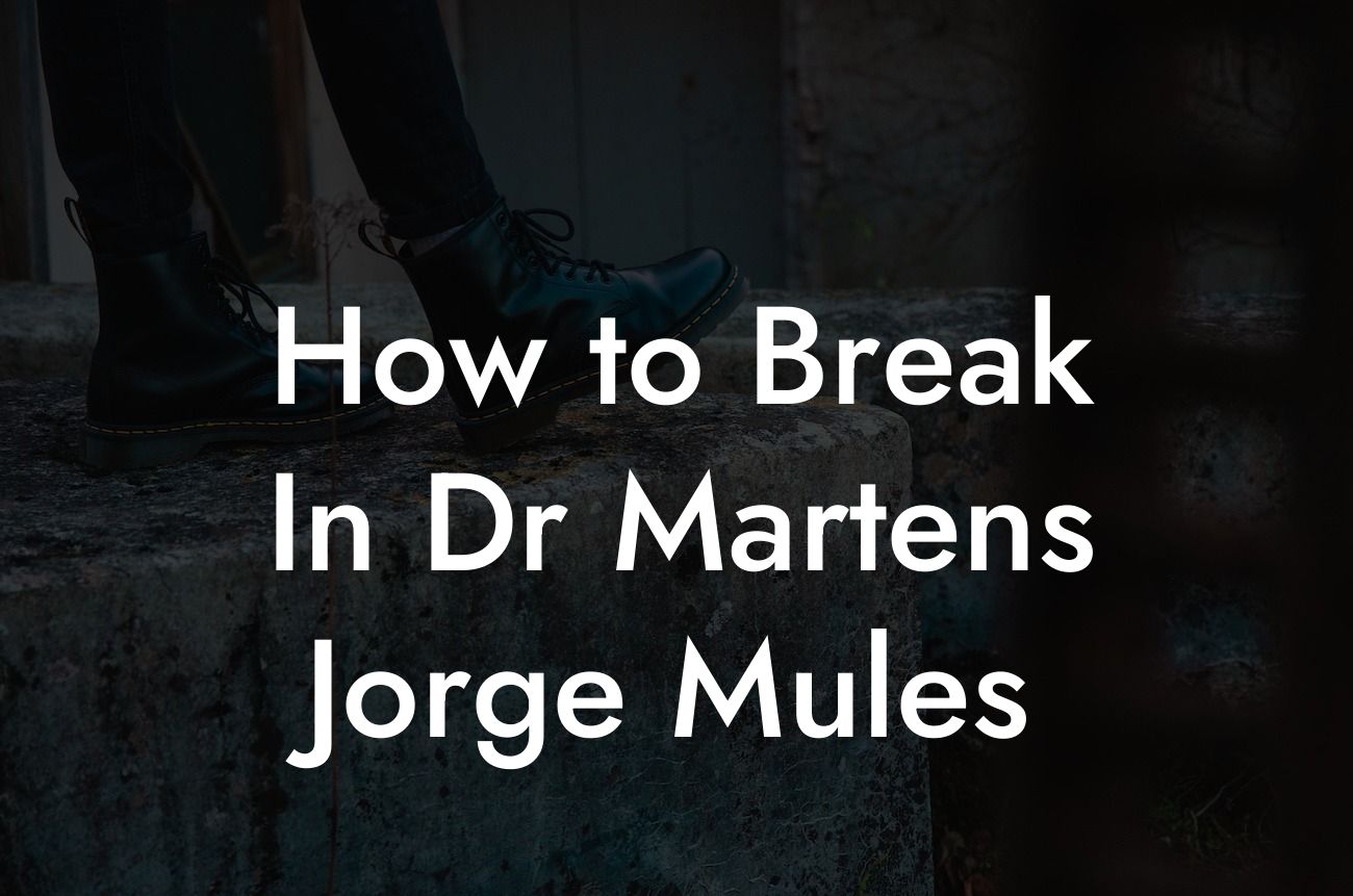 How to Break In Dr Martens Jorge Mules