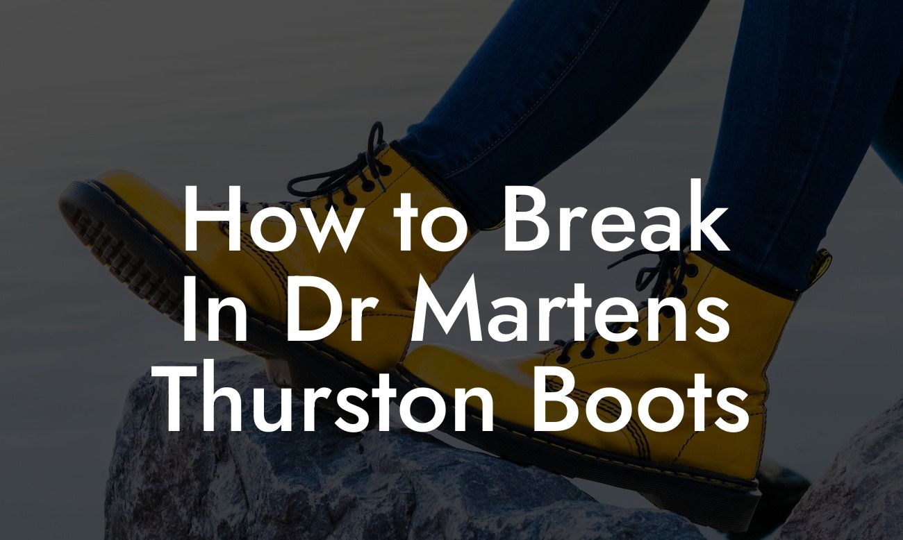 How to Break In Dr Martens Thurston Boots