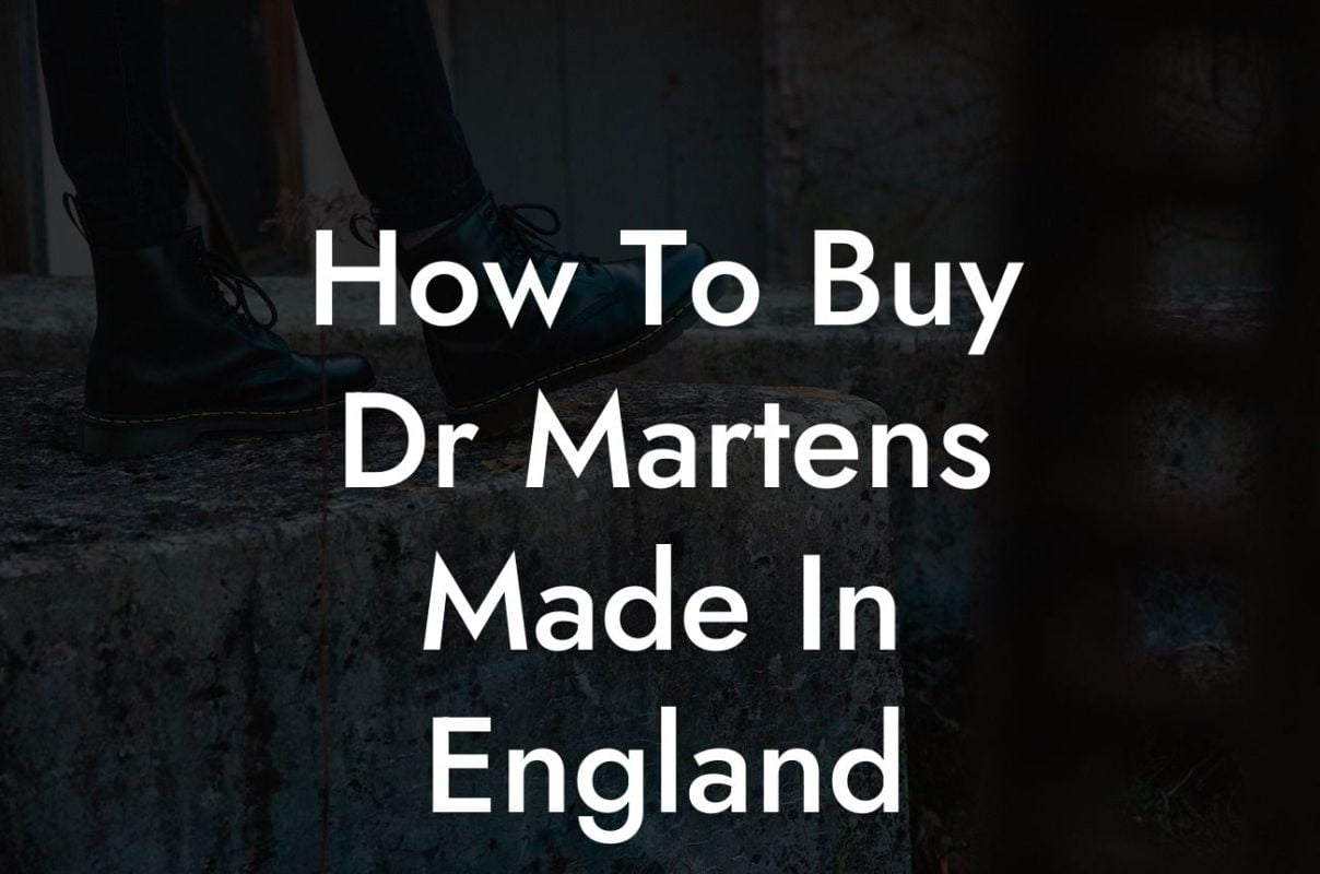 How To Buy Dr Martens Made In England