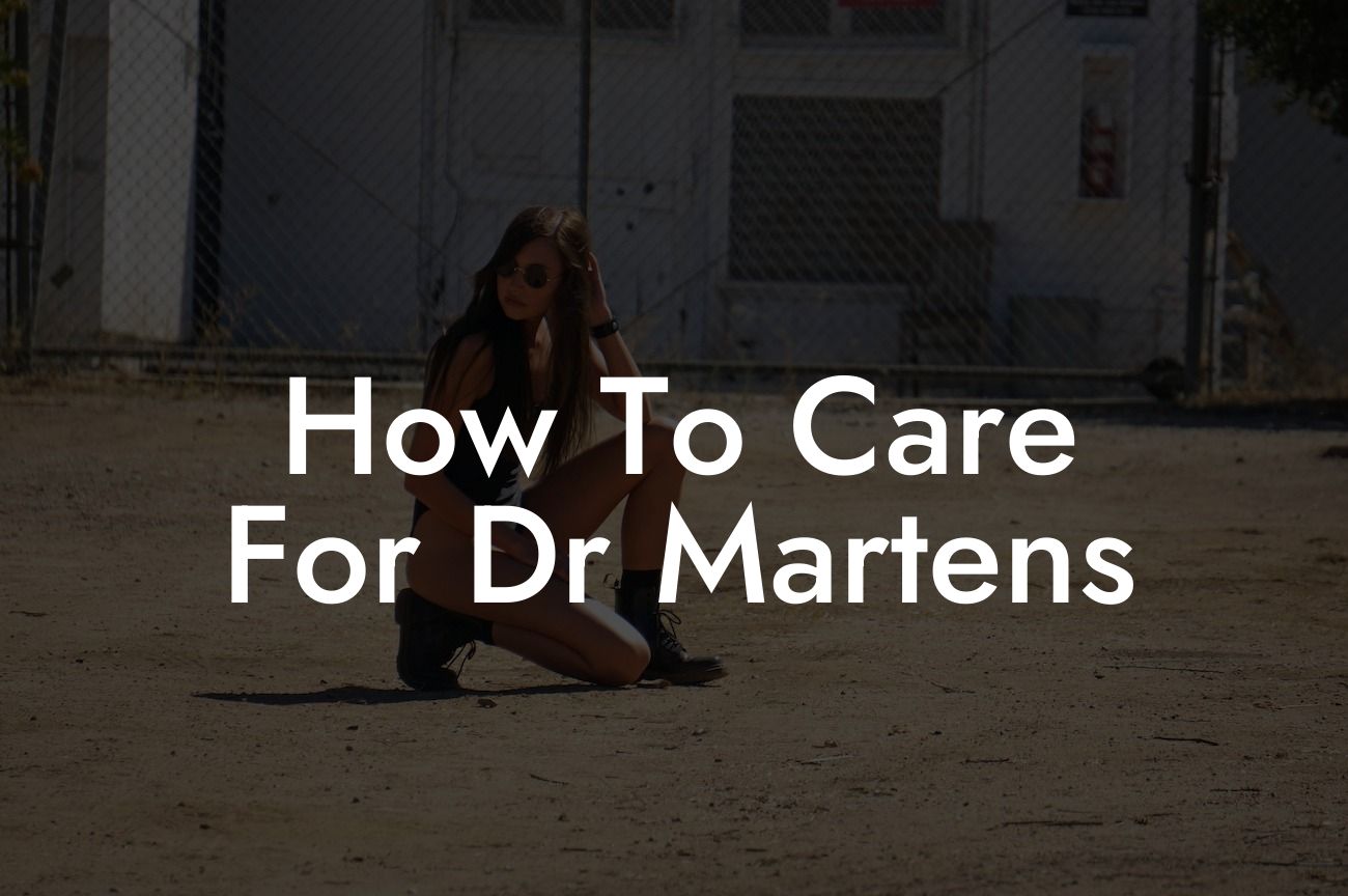 How To Care For Dr Martens