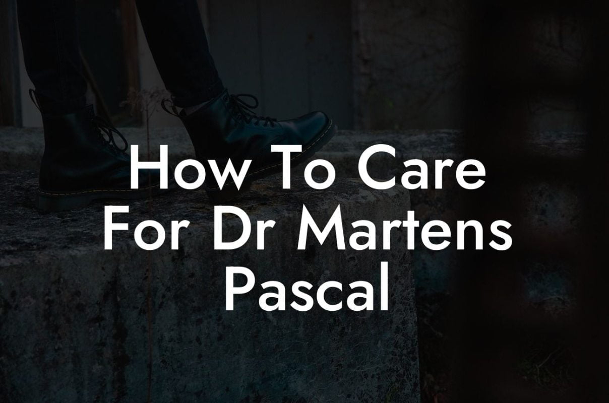 How To Care For Dr Martens Pascal