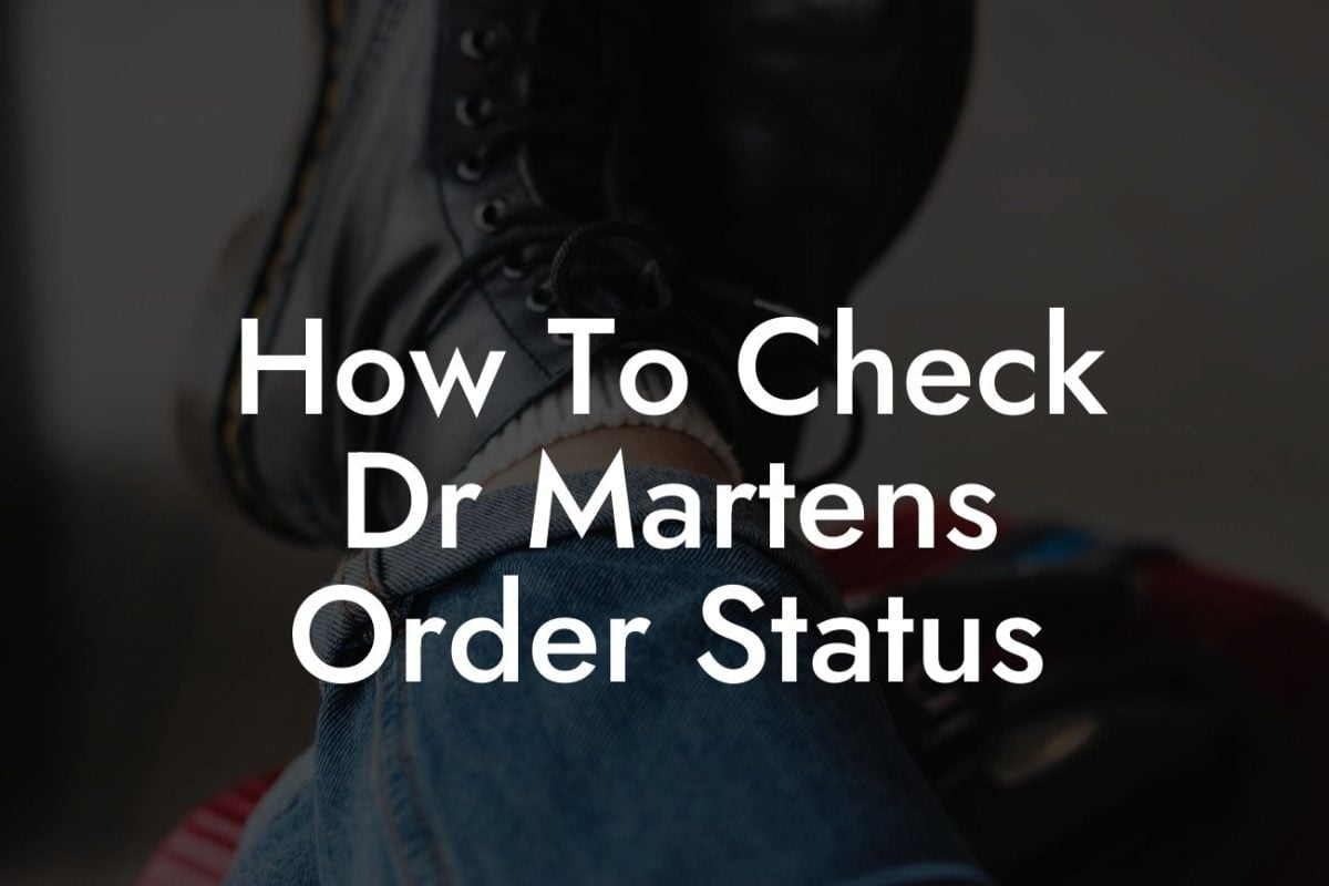 How To Check Dr Martens Order Status