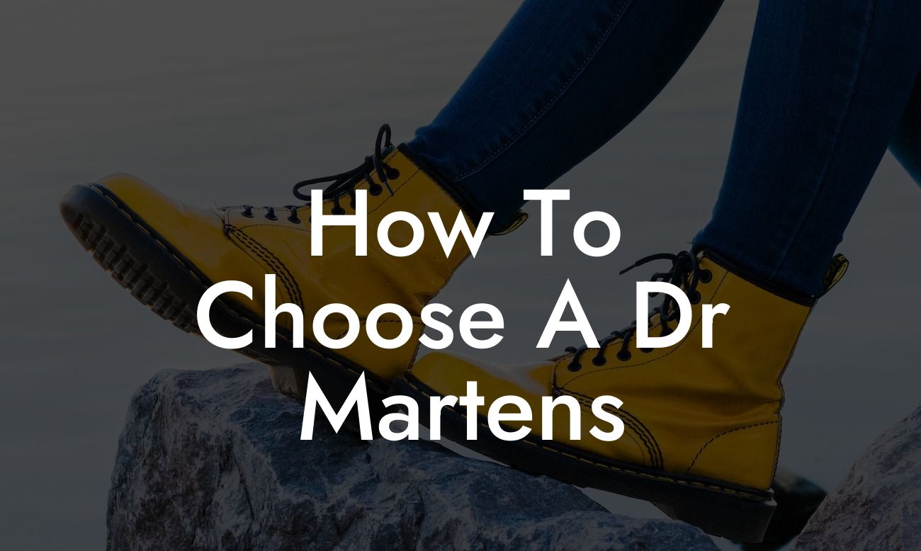 How To Choose A Dr Martens