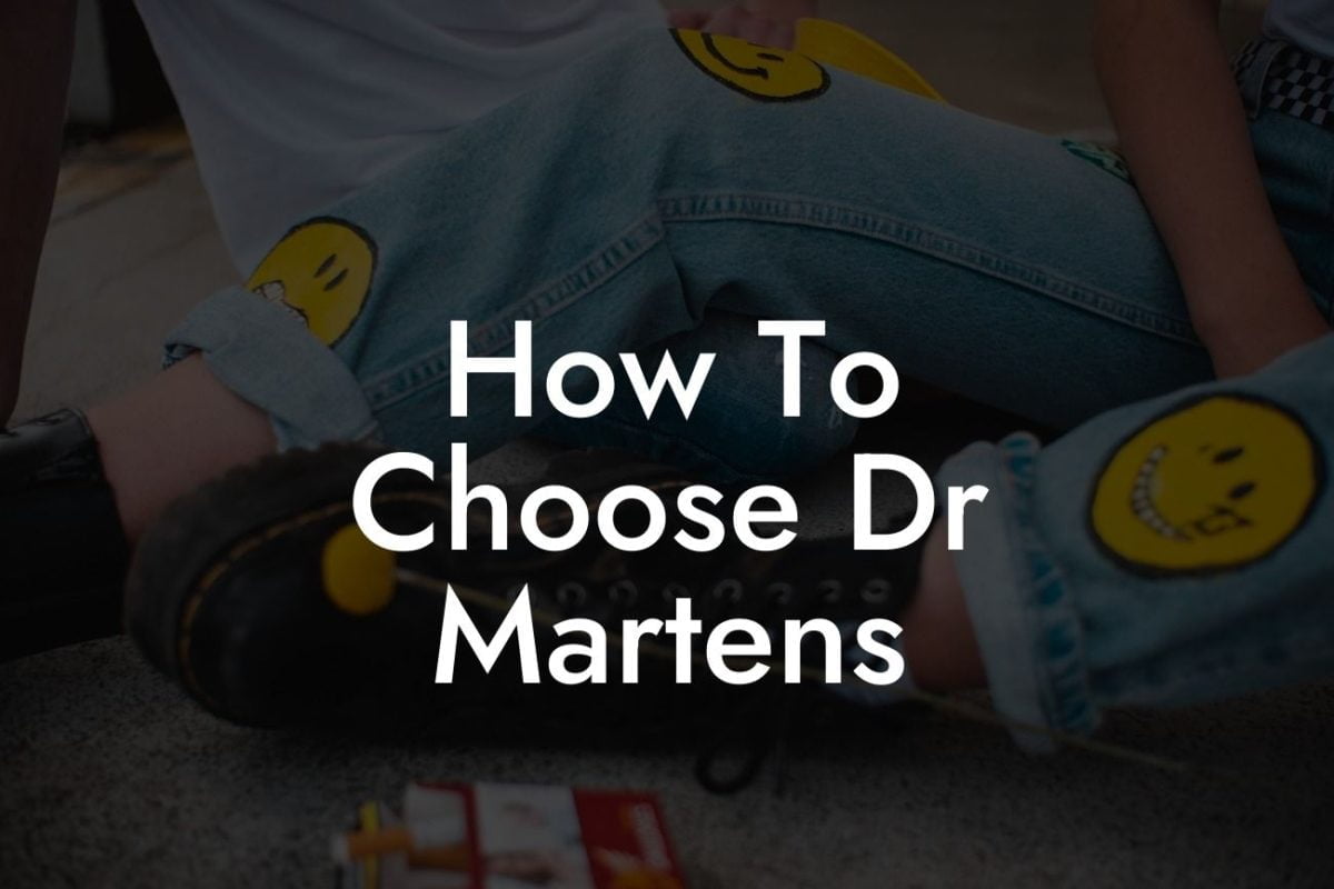 How To Choose Dr Martens