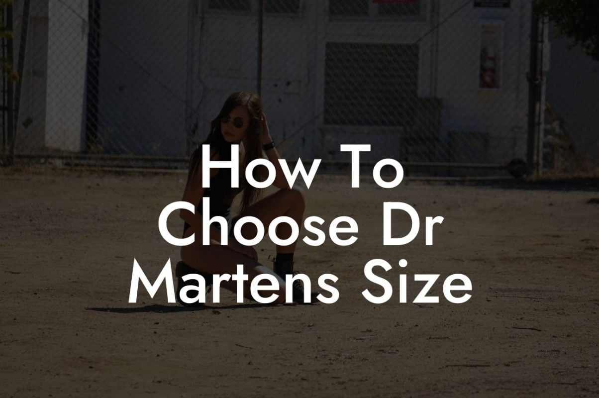 How To Choose Dr Martens Size