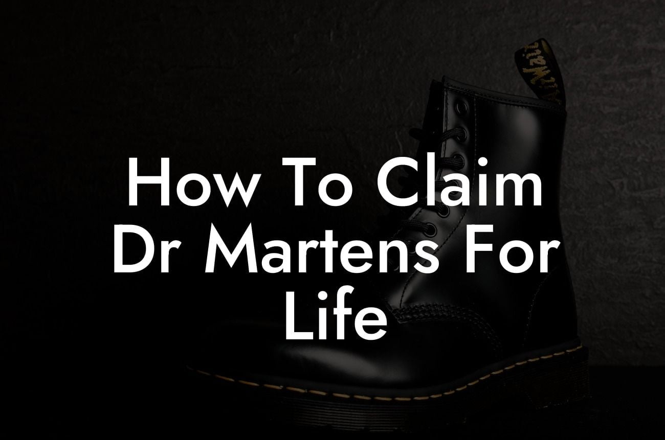 How To Claim Dr Martens For Life