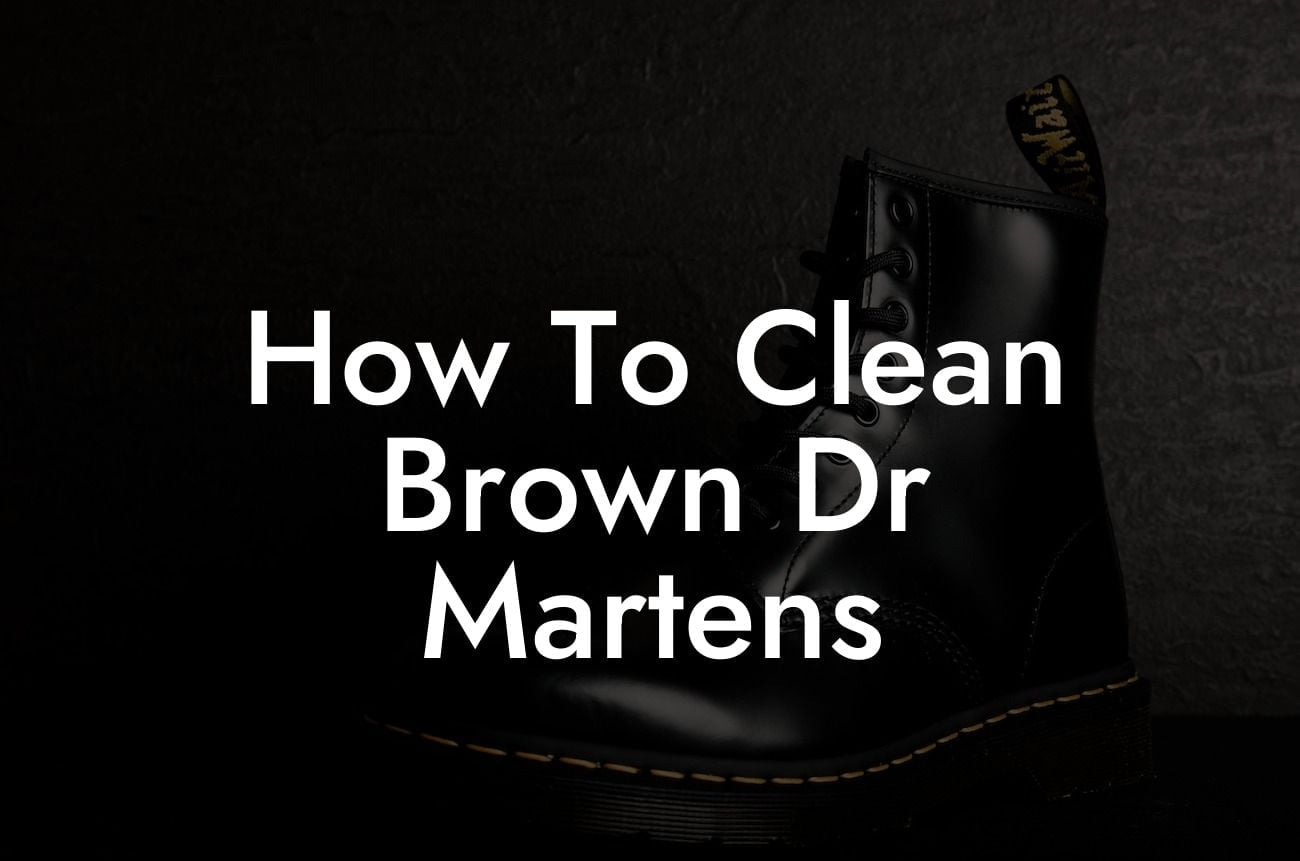 How To Clean Brown Dr Martens