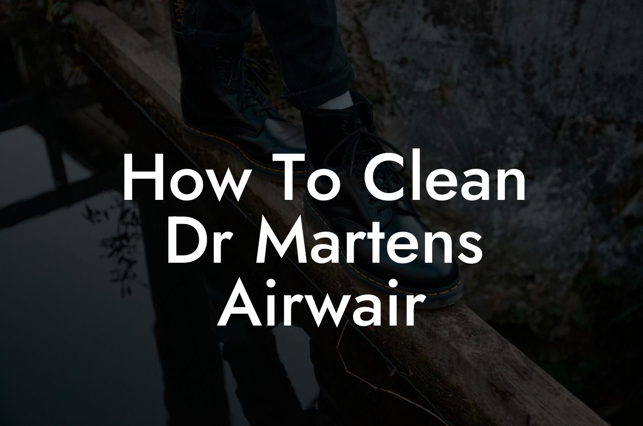 How To Clean Dr Martens Airwair