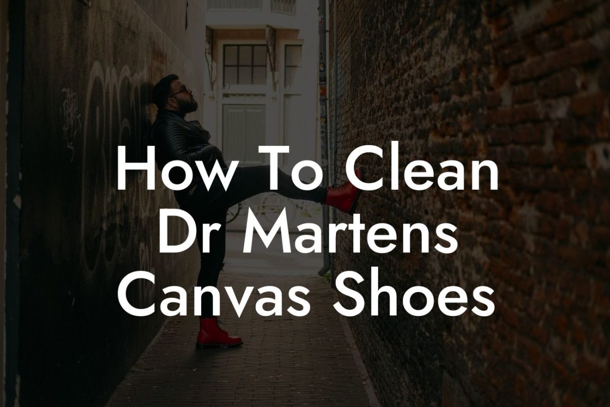 How To Clean Dr Martens Canvas Shoes