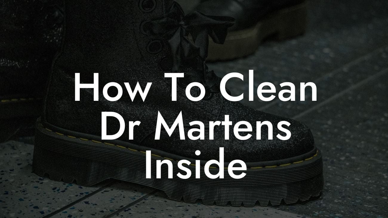 How To Clean Dr Martens Inside