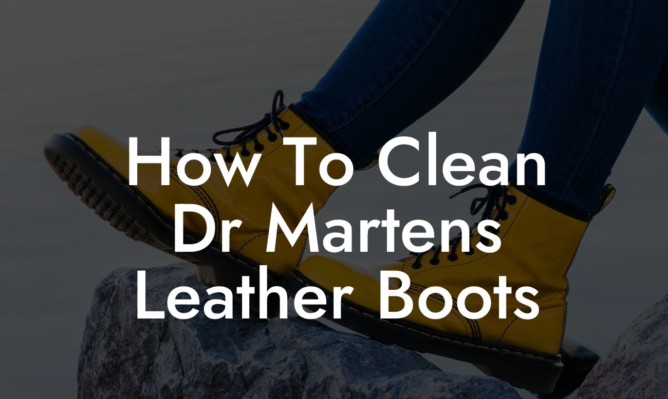 How To Clean Dr Martens Leather Boots