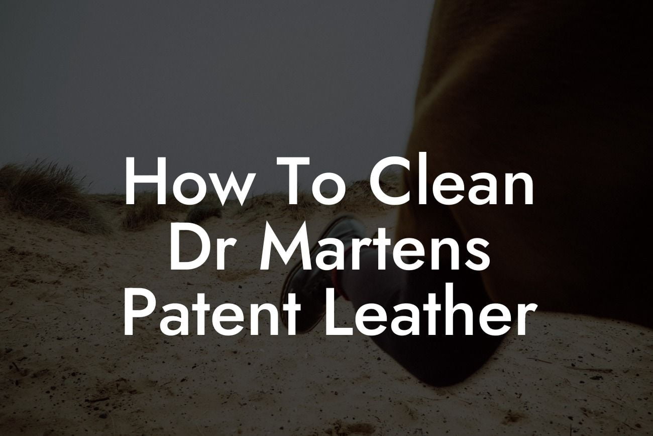 How To Clean Dr Martens Patent Leather