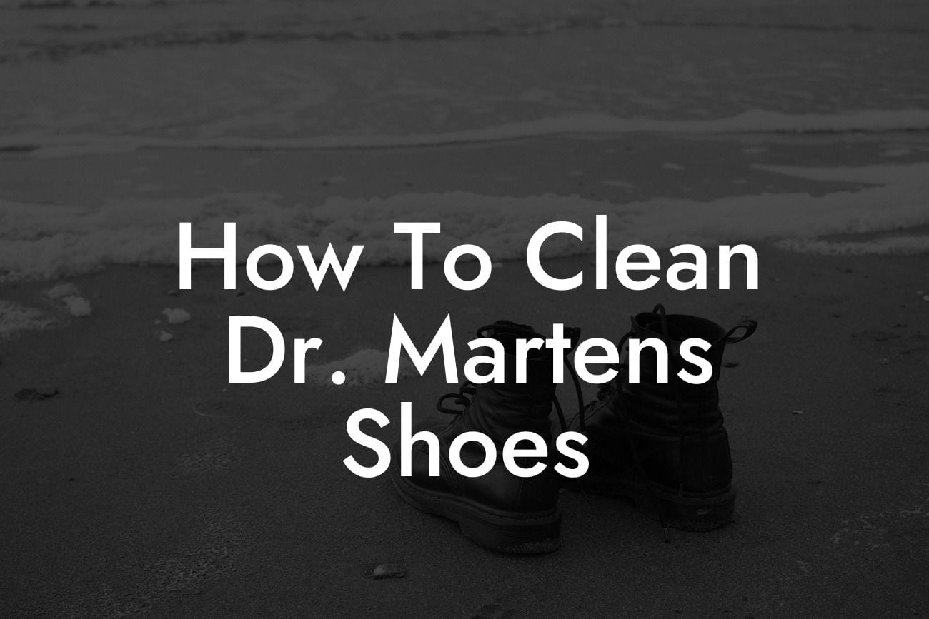 How To Clean Dr Martens Shoes