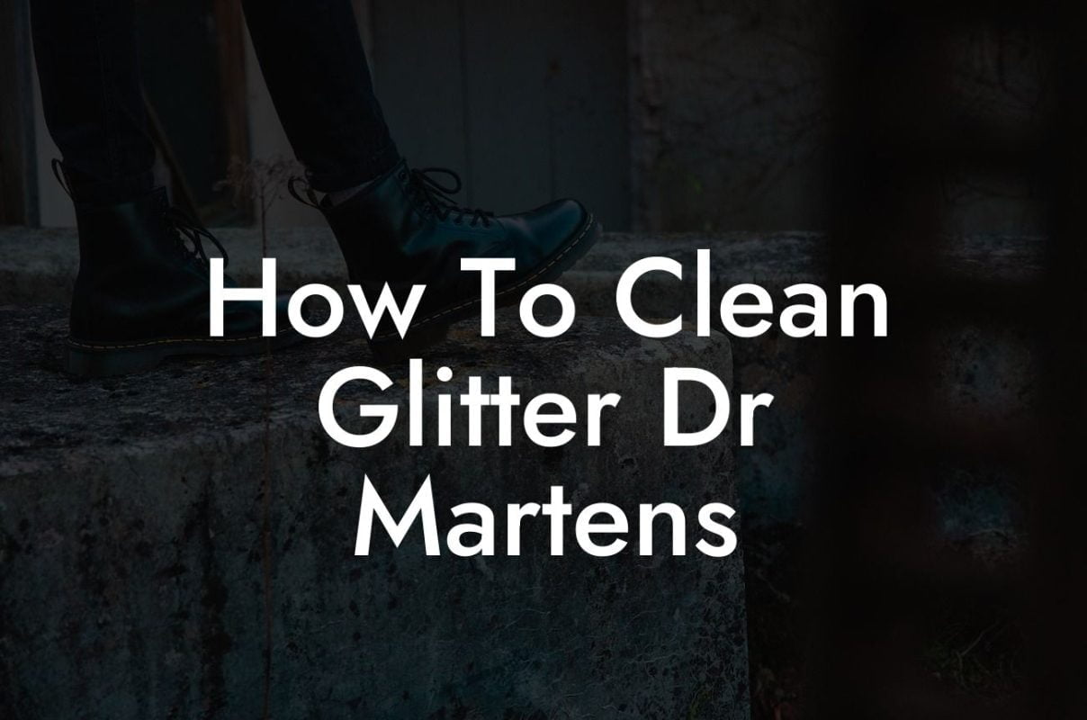 How To Clean Glitter Dr Martens