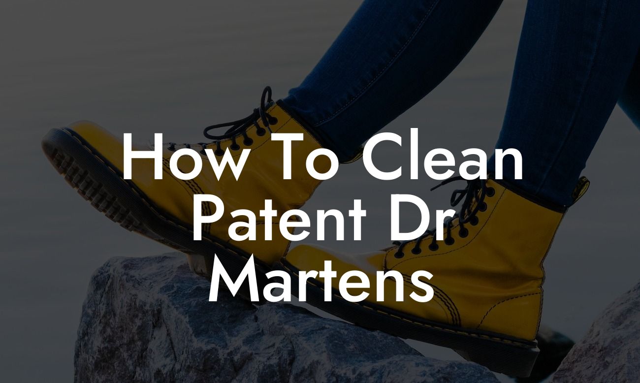 How To Clean Patent Dr Martens