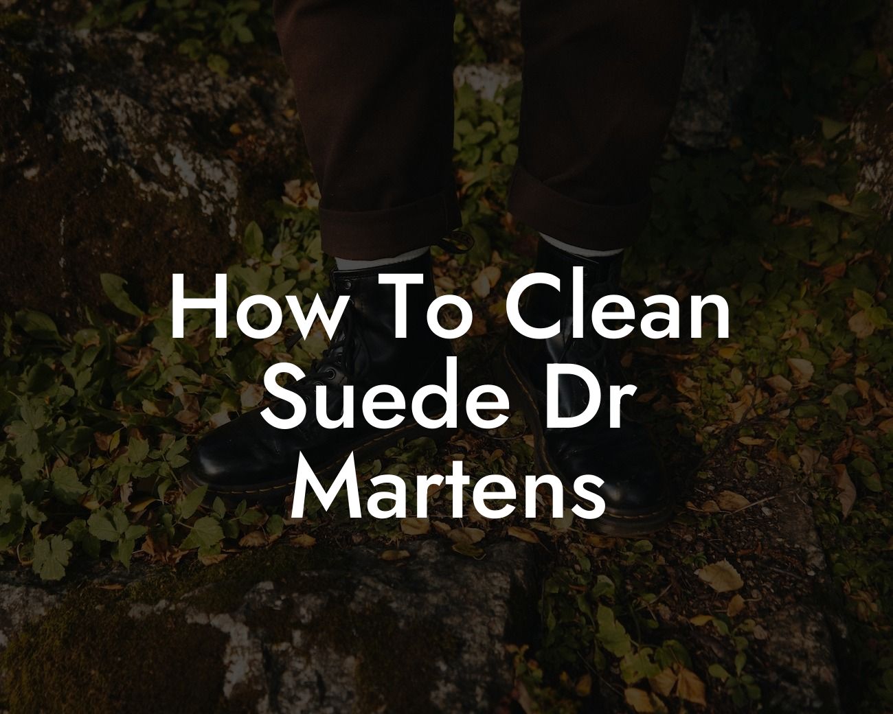 How To Clean Suede Dr Martens