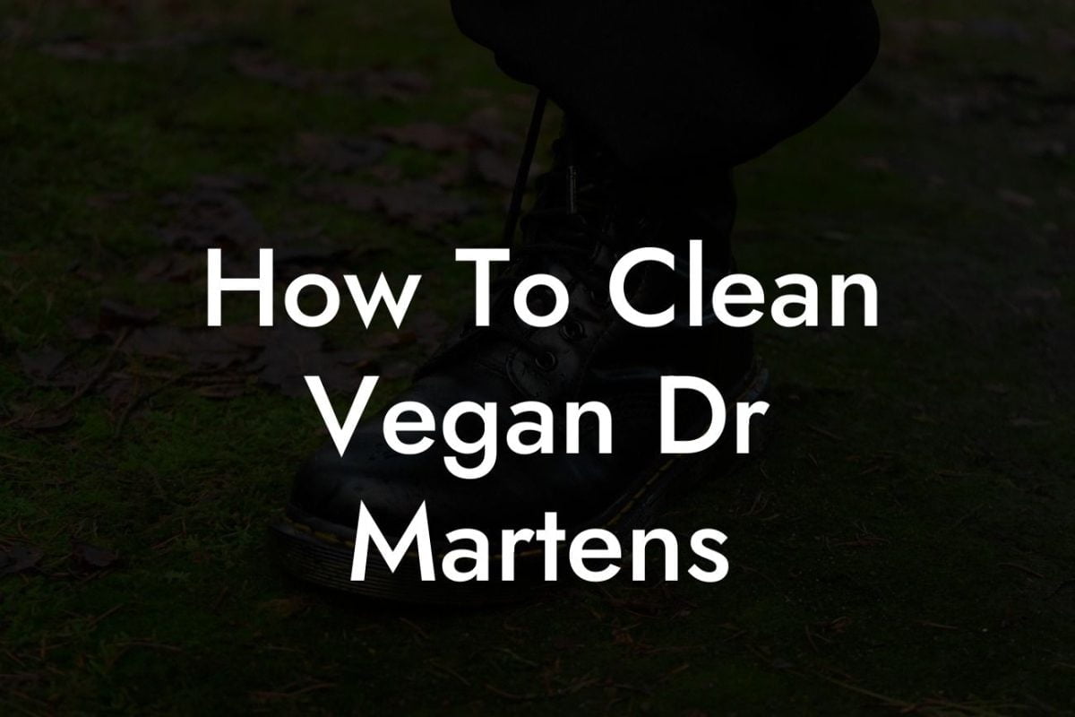 How To Clean Vegan Dr Martens