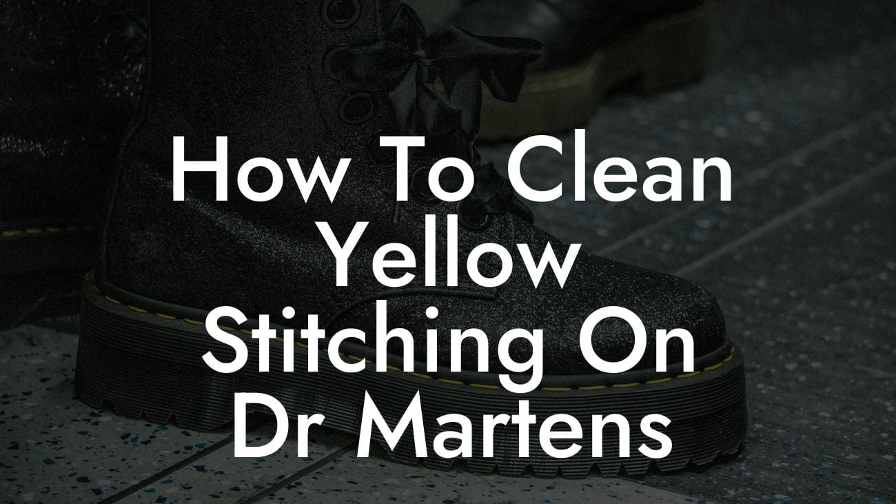 How To Clean Yellow Stitching On Dr Martens