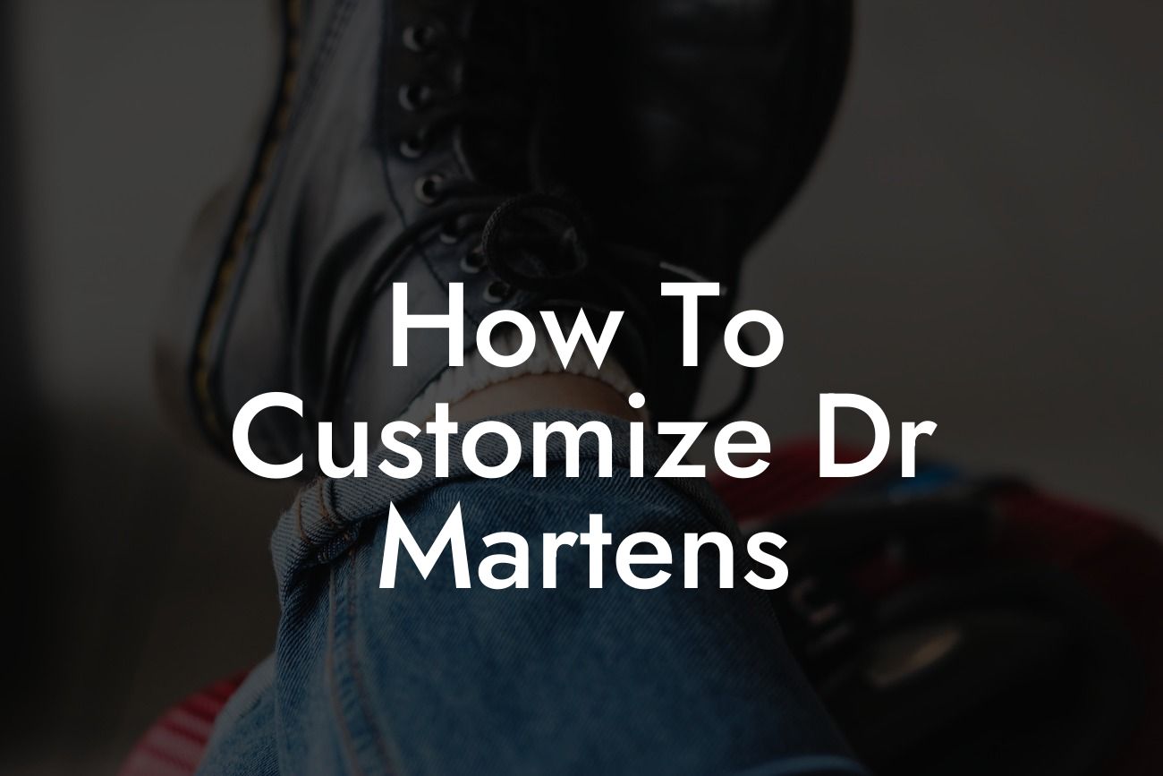 How To Customize Dr Martens