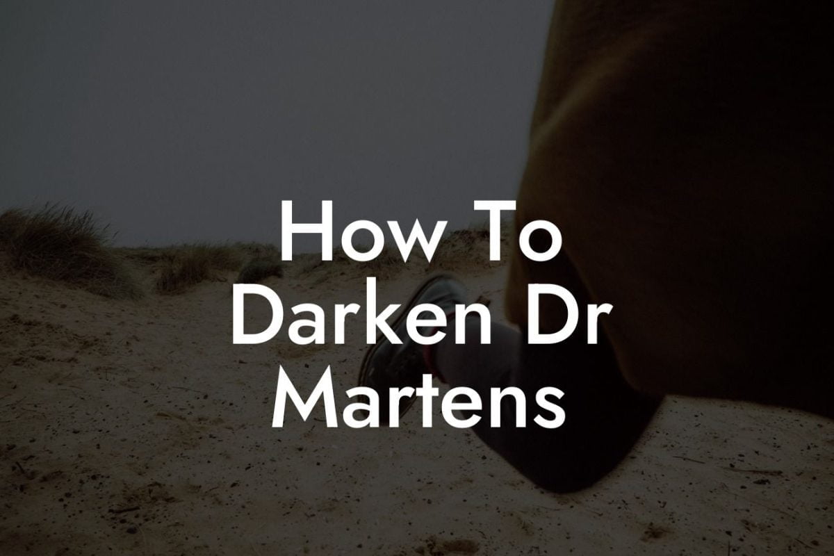 How To Darken Dr Martens