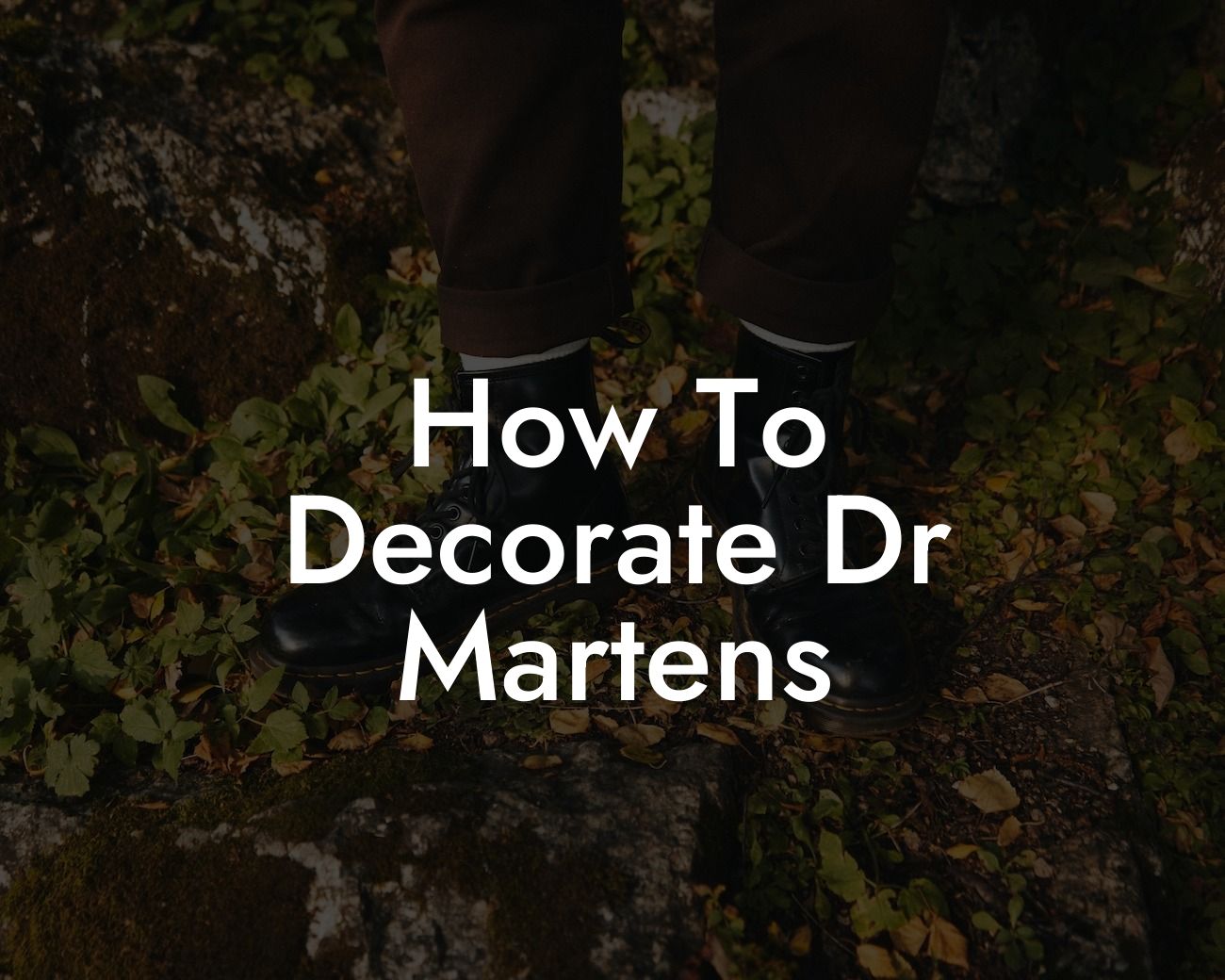 How To Decorate Dr Martens