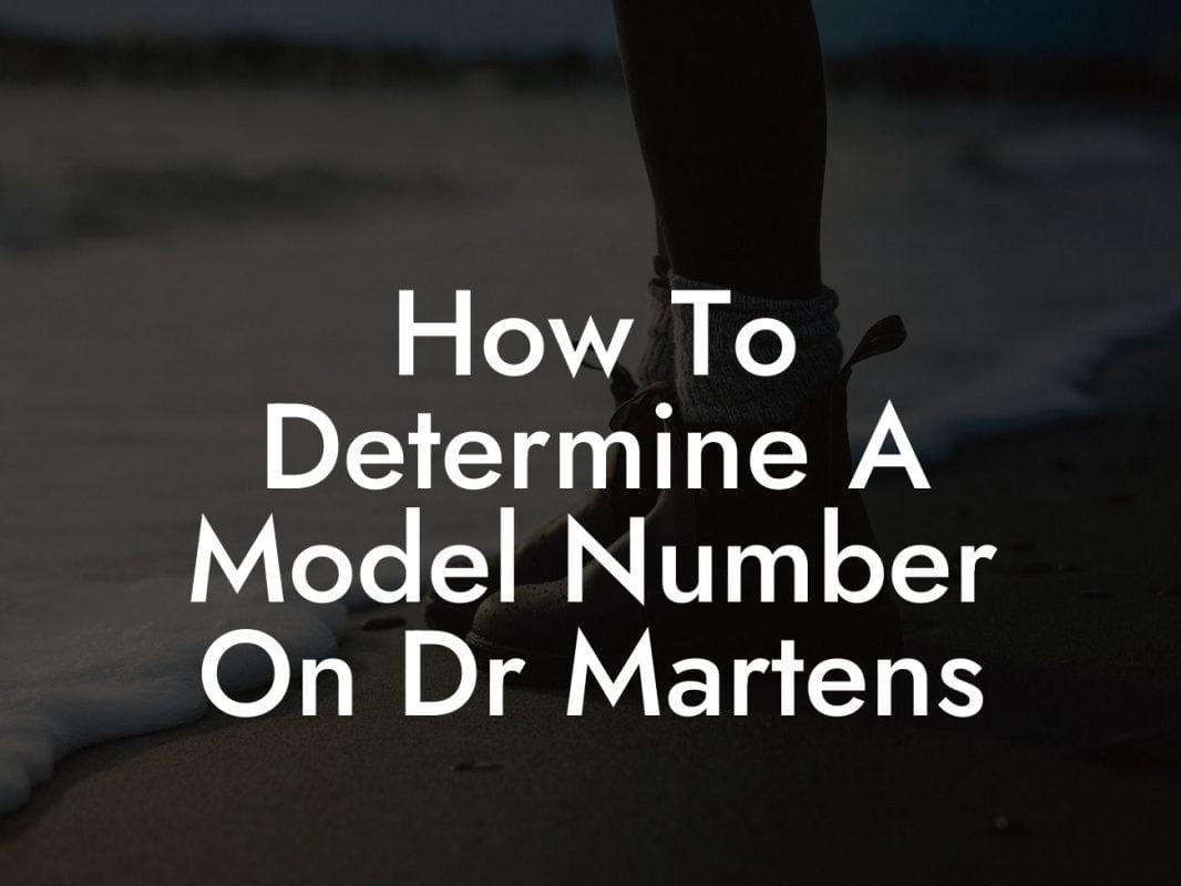 How To Determine A Model Number On Dr Martens