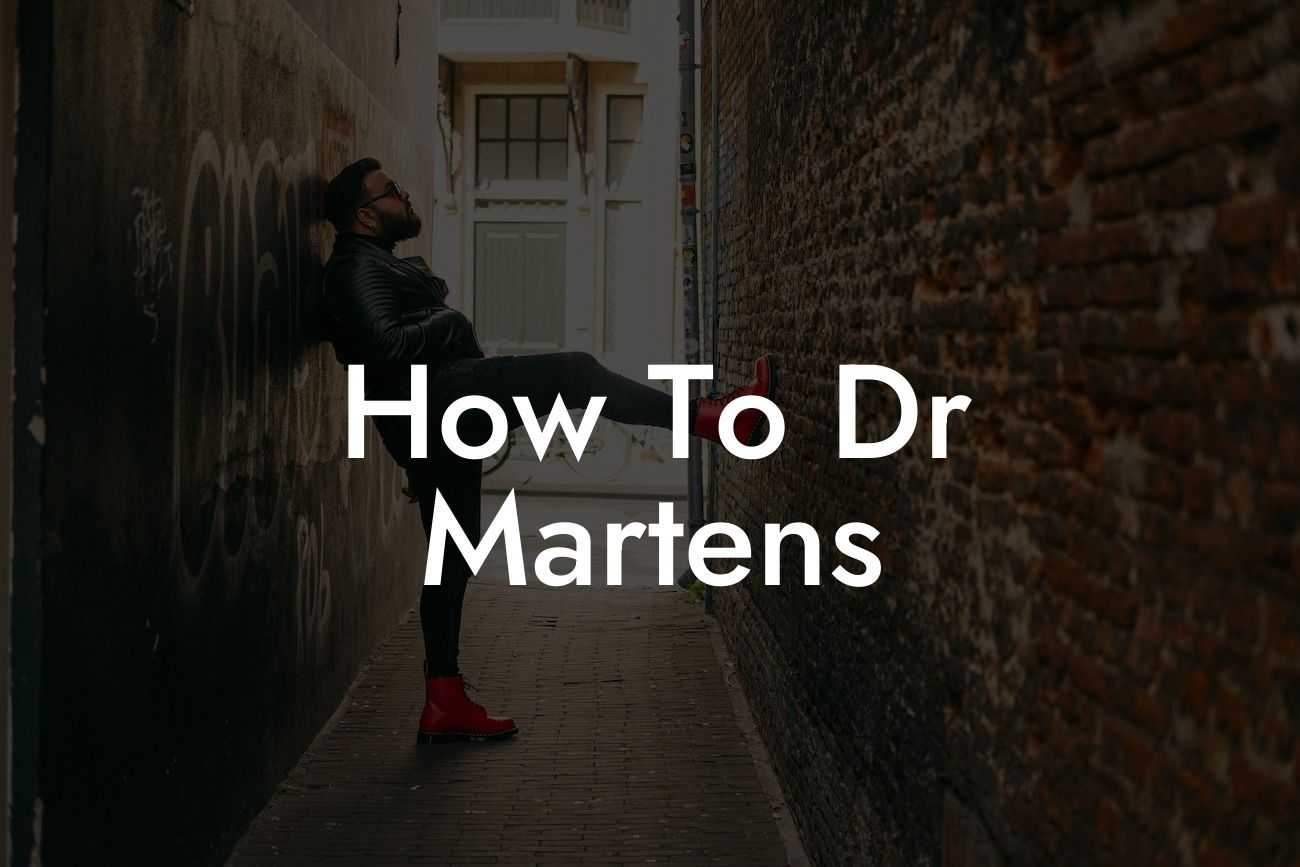 How To Dr Martens