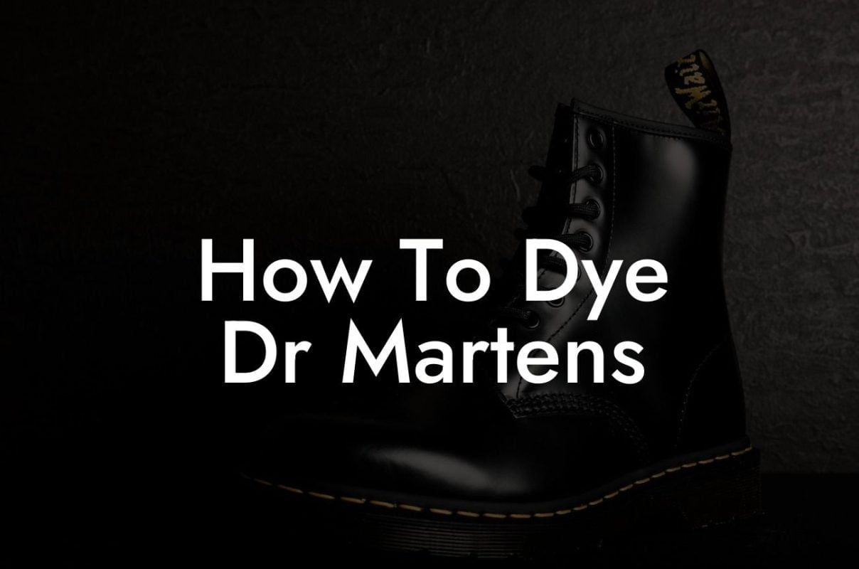 How To Dye Dr Martens