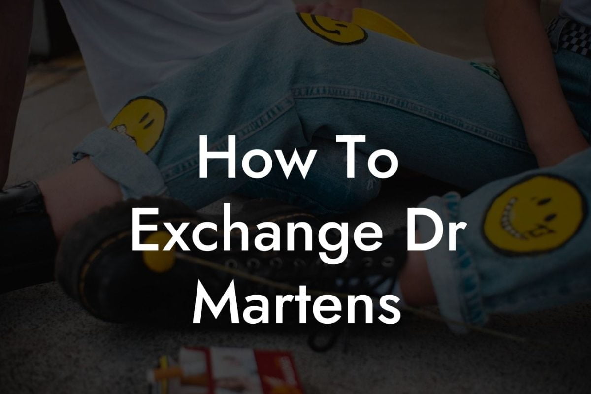 How To Exchange Dr Martens